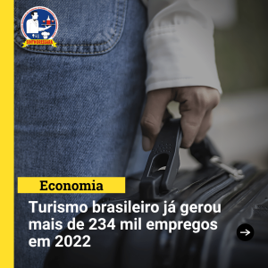 Turismo brasileiro já gerou mais de 234 mil empregos em 2022